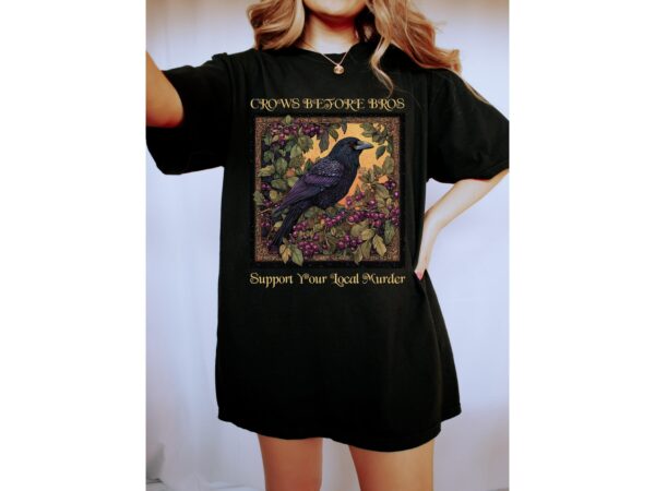 Crows Before Bros Shirt, Goblincore Witchy Shirt, Dark Academia Clothing, Support Your Local Murder Shirt Crow Halloween Shirt Spooky Season