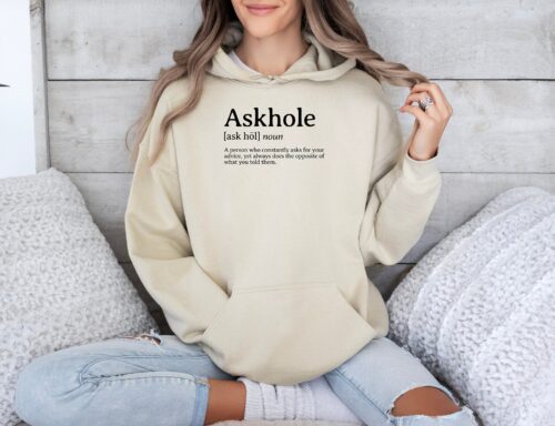 Askhole Definition Hoodie, Funny Playful Swear Word Graphic, For Those Who Ask For Advice But Never Listen, Humorous Bold Sarcastic Hoodie